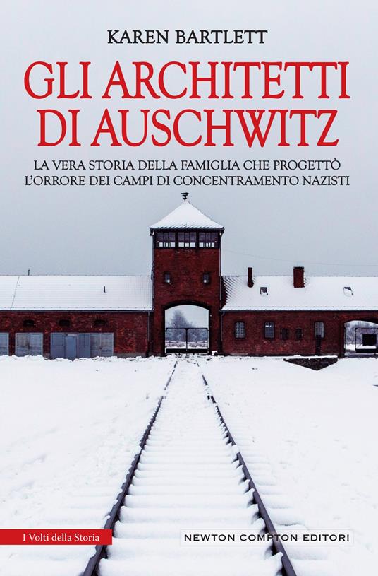Gli architetti di Auschwitz. La vera storia della famiglia che progettò  l'orrore dei campi di concentramento nazisti - Bartlett, Karen - Ebook -  EPUB con Light DRM | + IBS
