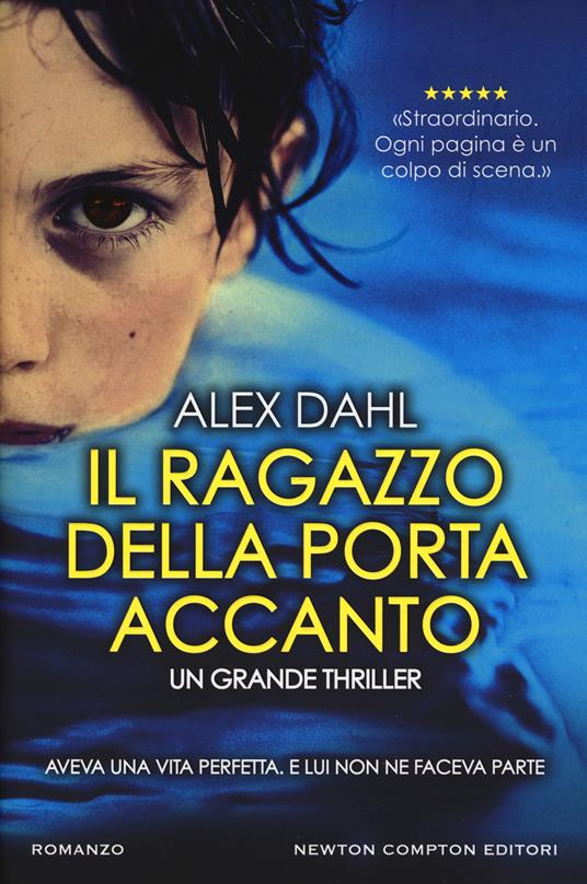 Il ragazzo della porta accanto - Alex Dahl - copertina