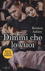 Dimmi che lo vuoi. Rock chic series