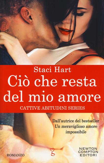 Ciò che resta del mio amore. Cattive abitudini series - Staci Hart - copertina