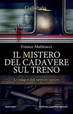 Il mistero del cadavere sul treno. Le indagini dell'ispettore Santoni