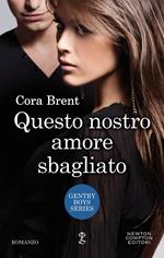 Questo nostro amore sbagliato. Gentry boys series