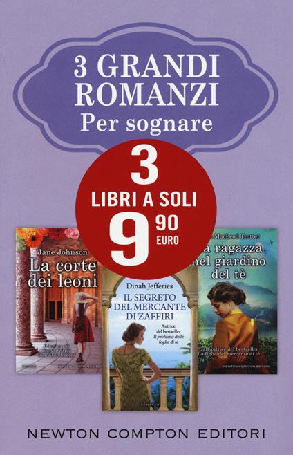 3 grandi romanzi per sognare: La corte dei leoni-Il segreto del mercante di zaffiri-La ragazza nel giardino del tè - Jane Johnson,Dinah Jefferies,Janet MacLeod Trotter - copertina