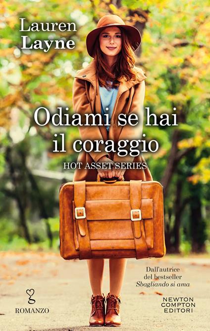 Odiami se hai il coraggio. Hot asset series - Lauren Layne,Tiziana Pennato - ebook