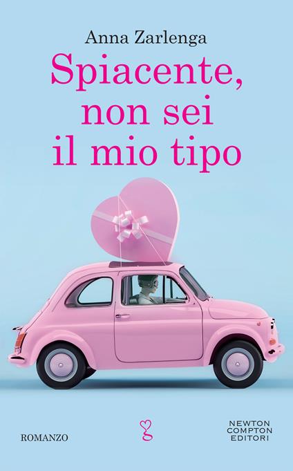 Spiacente, non sei il mio tipo - Anna Zarlenga - ebook