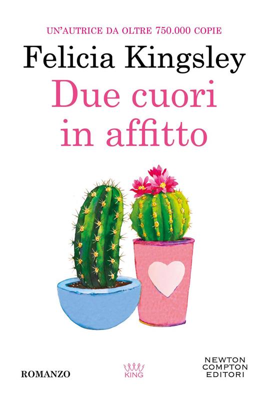 Due cuori in affitto - Felicia Kingsley - ebook