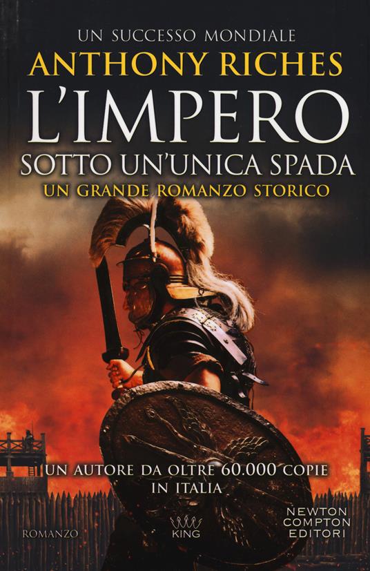 Sotto un'unica spada. L'impero - Anthony Riches - Libro - Newton Compton  Editori - King | IBS