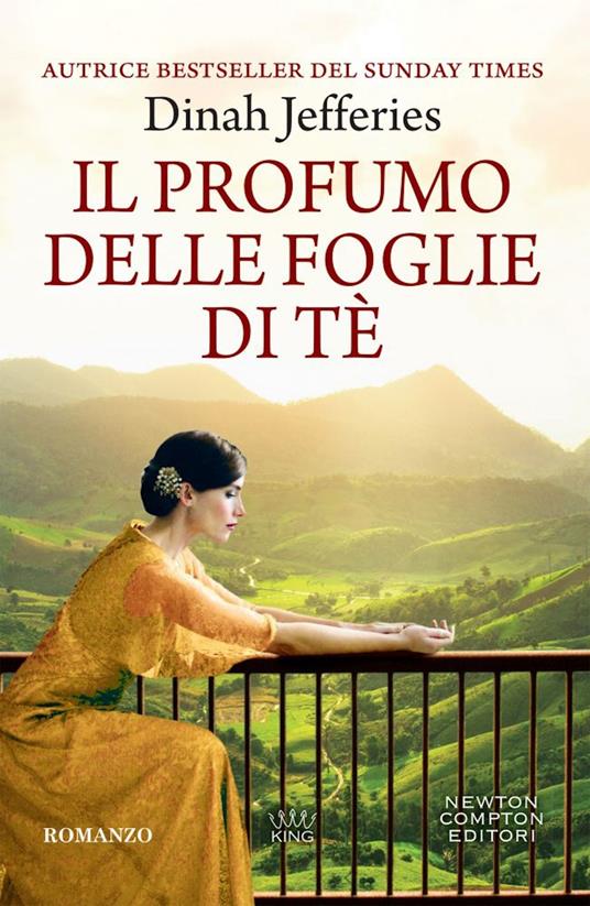 Il profumo delle foglie di tè - Dinah Jefferies - Libro - Newton Compton  Editori - King | IBS