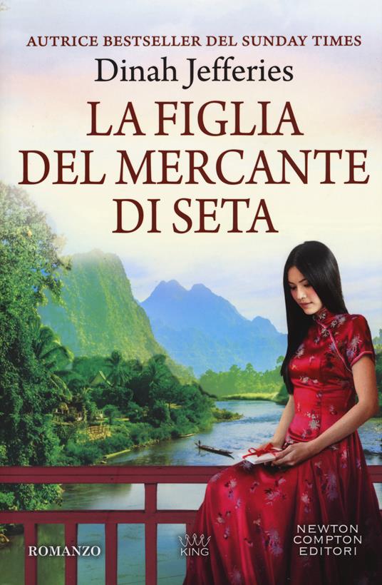 La figlia del mercante di seta - Dinah Jefferies - copertina