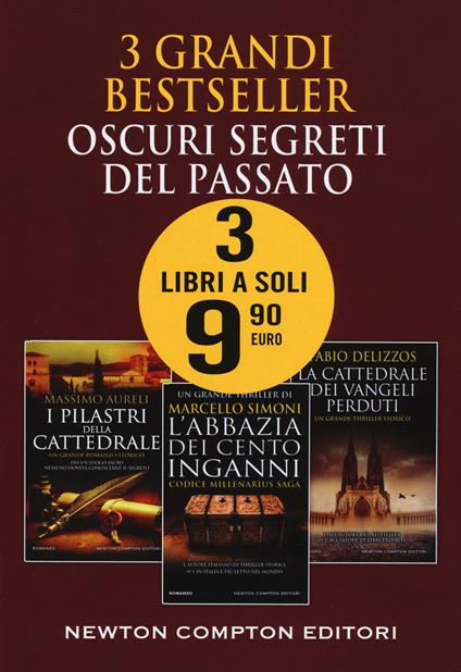 3 grandi bestseller. Oscuri segreti del passato: I pilastri della cattedrale-L'abbazia dei cento inganni-La cattedrale dei vangeli perduti - Massimo Aureli,Marcello Simoni,Fabio Delizzos - copertina