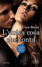 L' unica cosa che conta. Gentry boys series