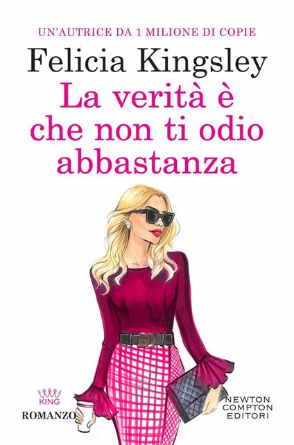 La verità è che non ti odio abbastanza - Felicia Kingsley - ebook