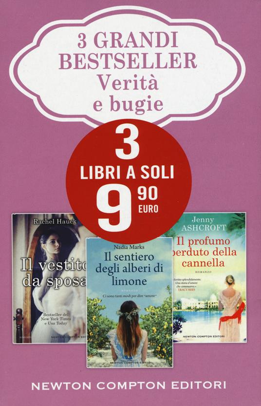 3 grandi bestseller. Verità e bugie: Il vestito da sposa-Il sentiero degli  alberi di limone-Il profumo perduto della cannella - Rachel Hauck - Nadia  Marks - - Libro - Newton Compton Editori - | IBS