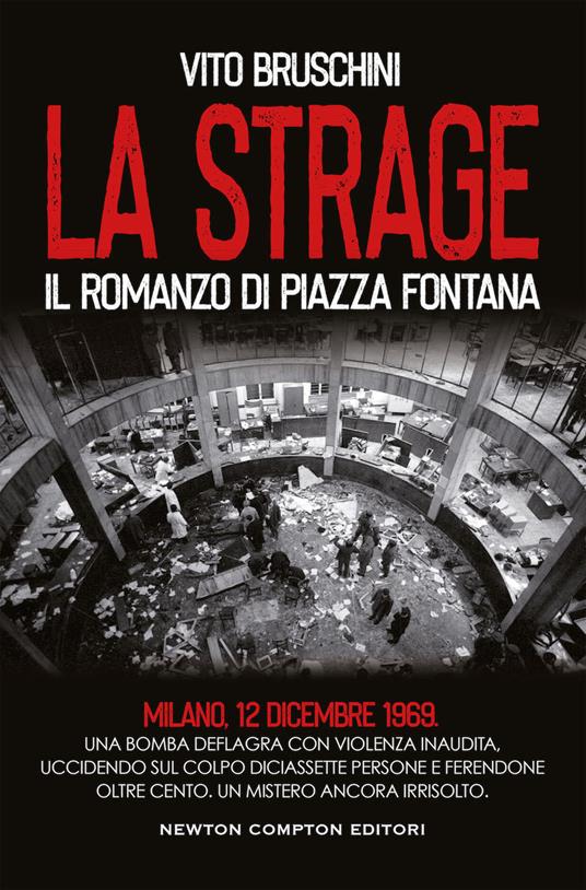 La strage. Il romanzo di piazza Fontana - Vito Bruschini - copertina