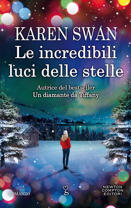 Le incredibili luci delle stelle - Karen Swan,Erica Farsetti,Clara Serretta - ebook