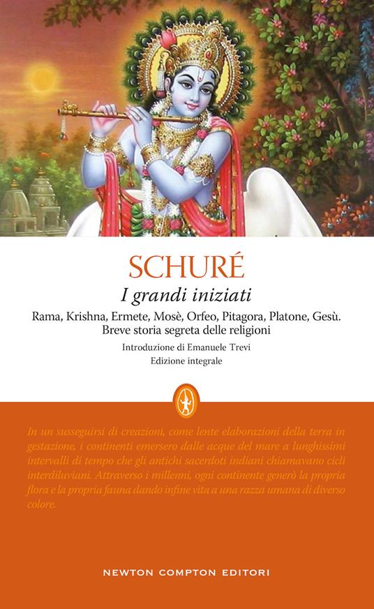 I grandi iniziati. Rama, Krishna, Ermete, Mosè, Orfeo, Pitagora, Platone, Gesù. Breve storia segreta delle religioni. Ediz. integrale - Édouard Schuré - copertina