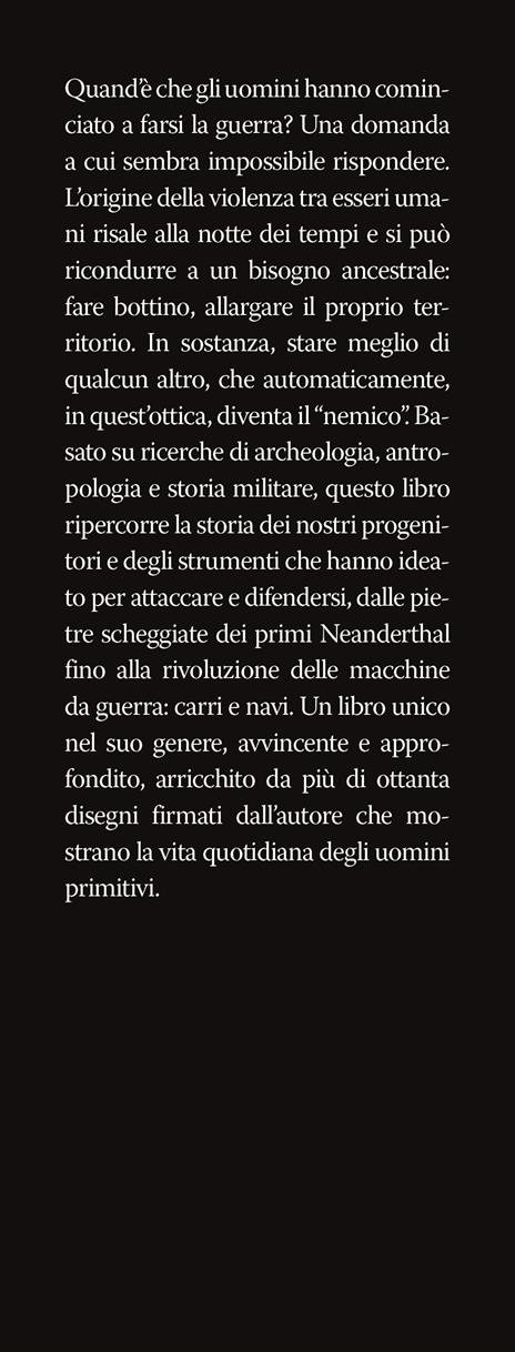 Alle radici della guerra. Storia dei conflitti bellici dal Paleolitico agli eserciti dell'Età del Bronzo  - Giorgio Albertini - 2