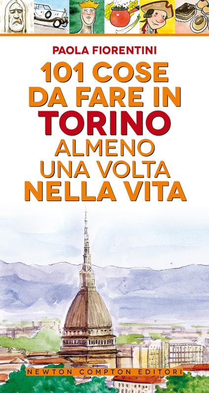 101 cose da fare a Torino almeno una volta nella vita - Paola Fiorentini - copertina