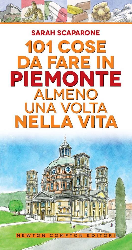 101 cose da fare in Piemonte almeno una volta nella vita - Sarah Scaparone - copertina