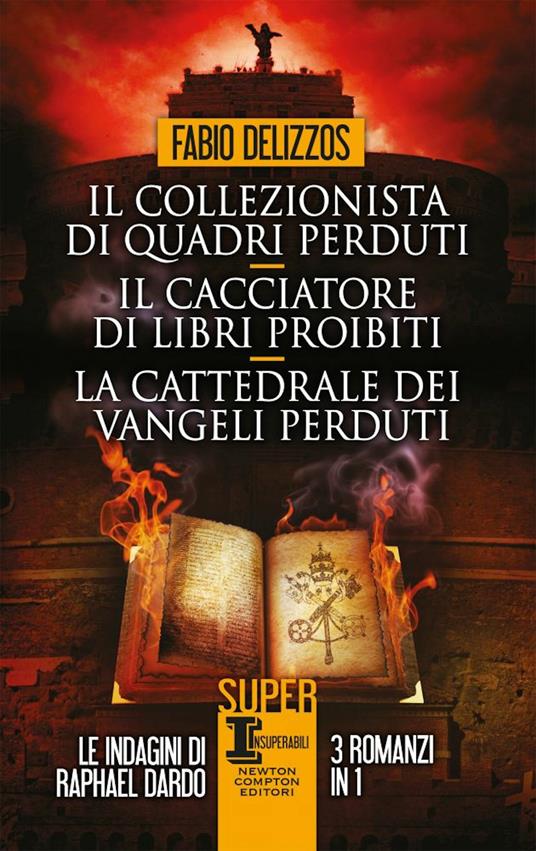 Il collezionista di quadri perduti-Il cacciatore di libri proibiti-La  cattedrale dei vangeli perduti - Fabio Delizzos - Libro - Newton Compton  Editori - SuperInsuperabili | IBS