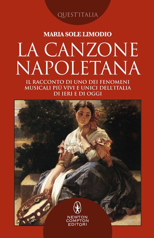 La canzone napoletana. Il racconto di uno dei fenomeni musicali più vivi e  unici dell'Italia di ieri e di oggi - Limodio, Maria Sole - Ebook - EPUB2  con DRMFREE | IBS