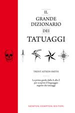 Il grande dizionario dei tatuaggi. Ediz. illustrata