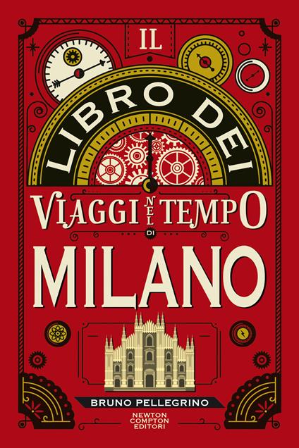 Il libro dei viaggi nel tempo di Milano - Bruno Pellegrino - copertina