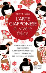 L'arte giapponese di vivere felice. Una guida pratica all’ukeireru, il principio giapponese dell’accettazione, per eliminare lo stress