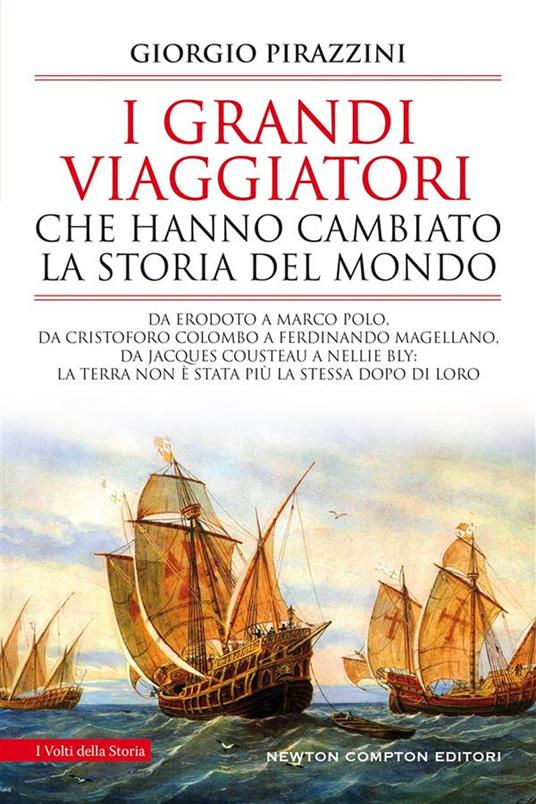 I grandi viaggiatori che hanno cambiato la storia del mondo - Giorgio Pirazzini - ebook