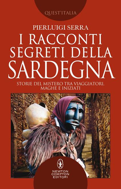 I racconti segreti della Sardegna. Storie del mistero tra viaggiatori, maghi e iniziati - Pierluigi Serra - ebook