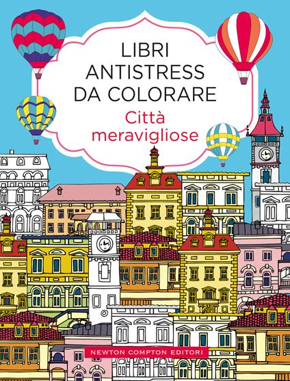 Città meravigliose. Libri antistress da colorare - copertina