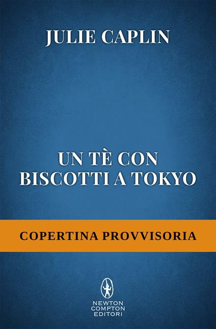 Un té con biscotti a Tokyo - Julie Caplin,Anna De Vito - ebook