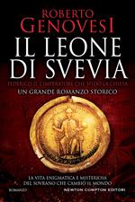 Il leone di Svevia. Federico II, l'imperatore che sfidò la Chiesa