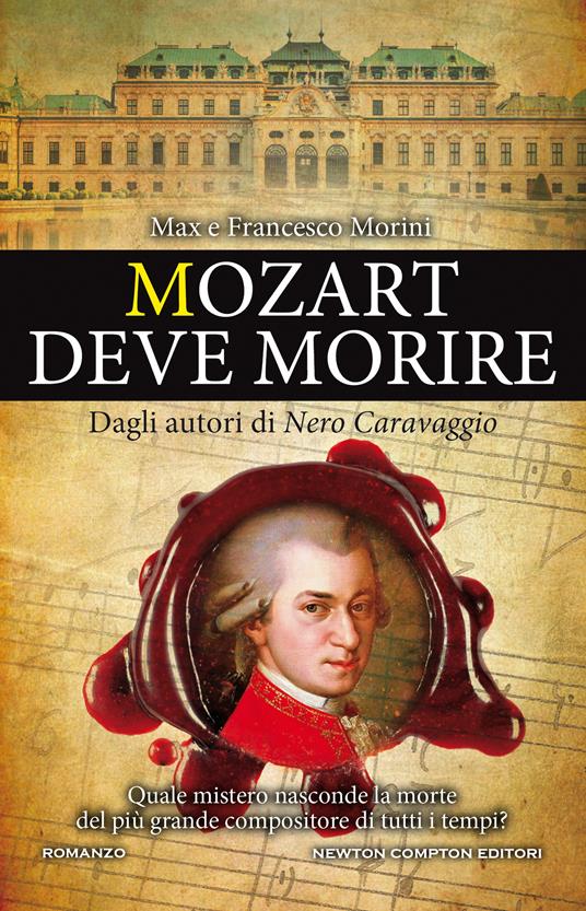 Mozart deve morire - Francesco Morini - Max Morini - - Libro - Newton  Compton Editori - Nuova narrativa Newton | IBS