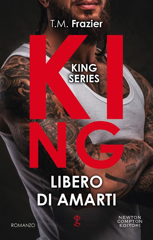 Libero di amarti. King - T.M. Frazier - ebook