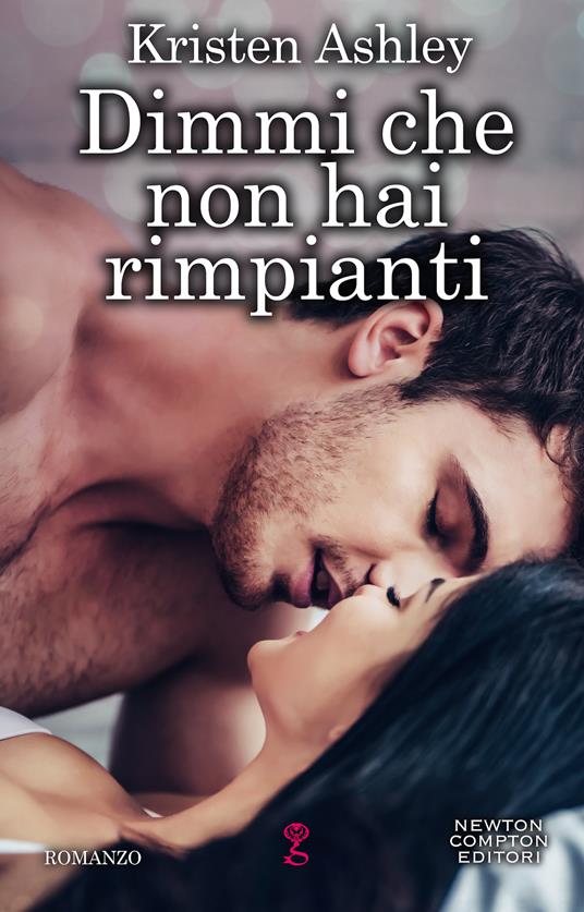 Dimmi che non hai rimpianti. Rock chic series - Kristen Ashley - copertina