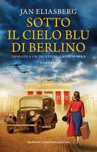 Libro Sotto il cielo blu di Berlino Jan Eliasberg