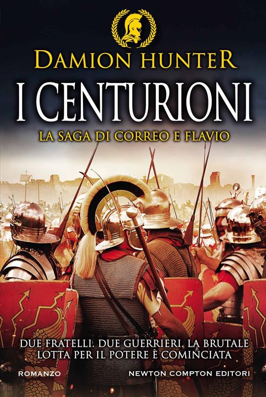 I centurioni. La saga di Correo e Flavio - Damion Hunter,Vittorio Ambrosio - ebook