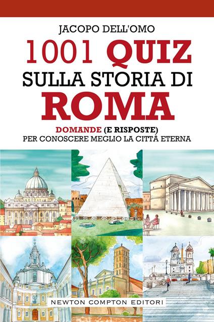 1001 quiz sulla storia di Roma - Jacopo Dell'Omo - ebook