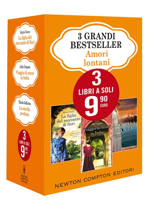 3 grandi bestseller. Amori lontani: La figlia del mercante di fiori-Viaggio di nozze in India-La sorella perduta - Kayte Nunn,Julia Gregson,Dinah Jefferies - copertina