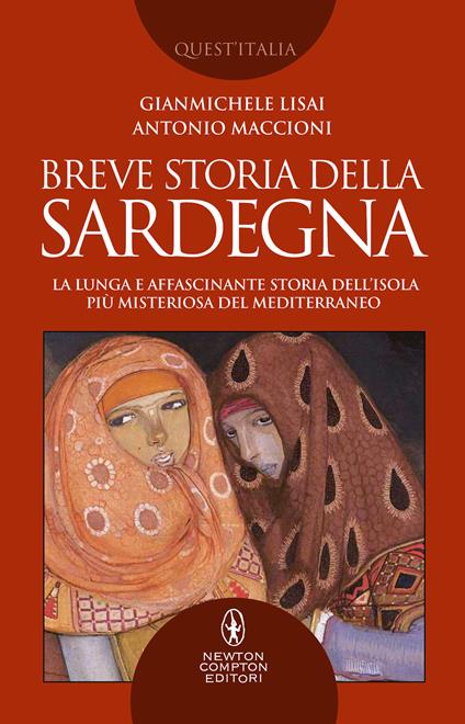 Breve storia della Sardegna. La lunga e affascinante storia dell'isola più misteriosa del Mediterraneo - Gianmichele Lisai,Antonio Maccioni - copertina