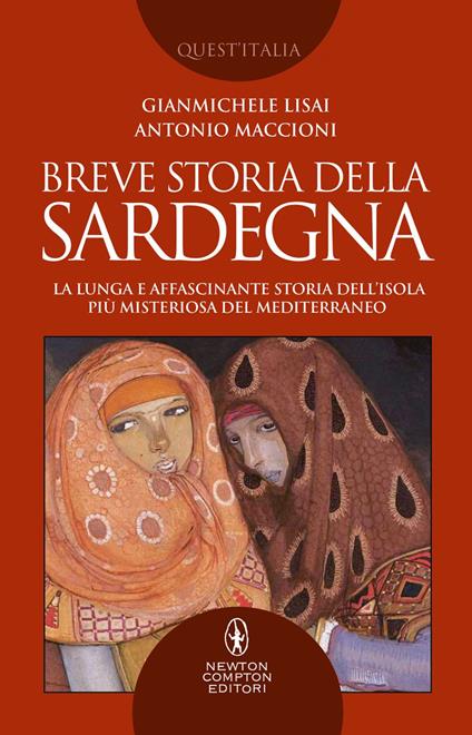 Breve storia della Sardegna. La lunga e affascinante storia dell'isola più misteriosa del Mediterraneo - Gianmichele Lisai,Antonio Maccioni - ebook