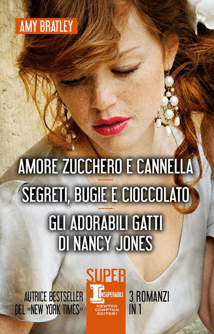 Amore zucchero e cannella-Segreti, bugie e cioccolato-Gli adorabili gatti di Nancy Jones - Amy Bratley - copertina