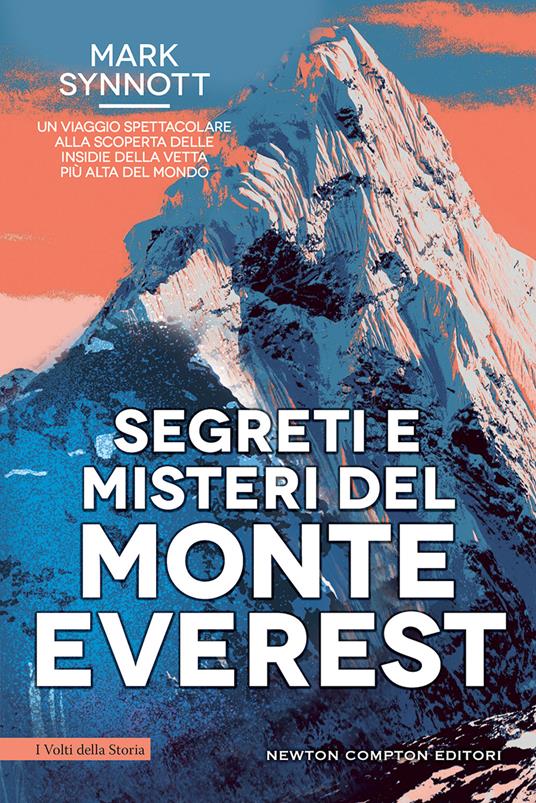 Segreti e misteri del Monte Everest. Un viaggio spettacolare alla scoperta delle insidie della vetta più alta del mondo - Mark Synnott,Stefania Cherchi - ebook