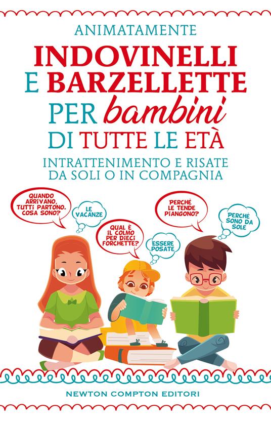 Indovinelli e barzellette per bambini di tutte le età. Intrattenimento e risate da soli o in compagnia - Animatamente - 2