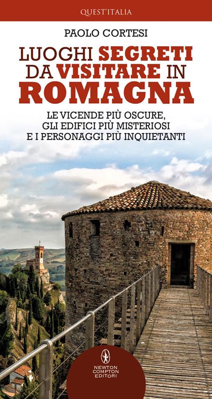 Luoghi segreti da visitare in Romagna. Le vicende più oscure, gli edifici più misteriosi e i personaggi più inquietanti - Paolo Cortesi - ebook