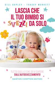 Lascia che il tuo bimbo si svezzi da solo