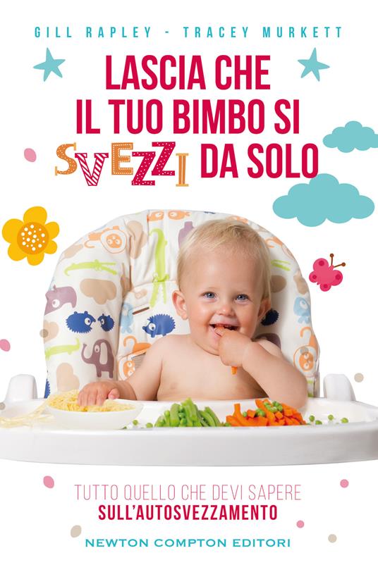 Lascia che il tuo bimbo si svezzi da solo - Tracey Murkett,Gill Rapley - copertina