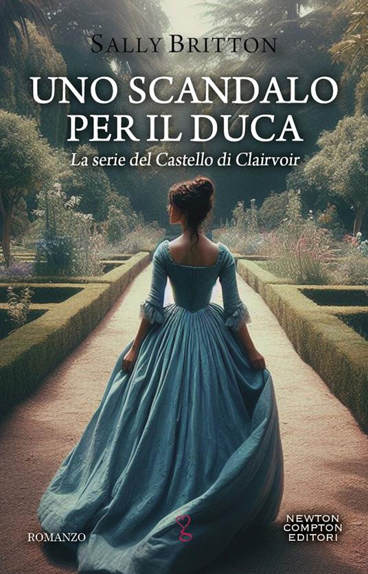 Uno scandalo per il duca - Sally Britton,Valentina Legnani,Valentina Lombardi - ebook