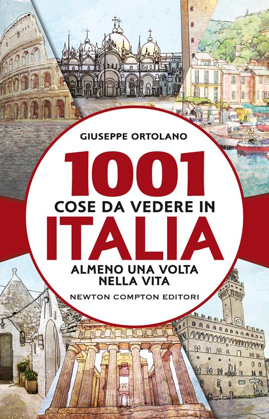 1001 cose da vedere in Italia almeno una volta nella vita - Giuseppe Ortolano - copertina